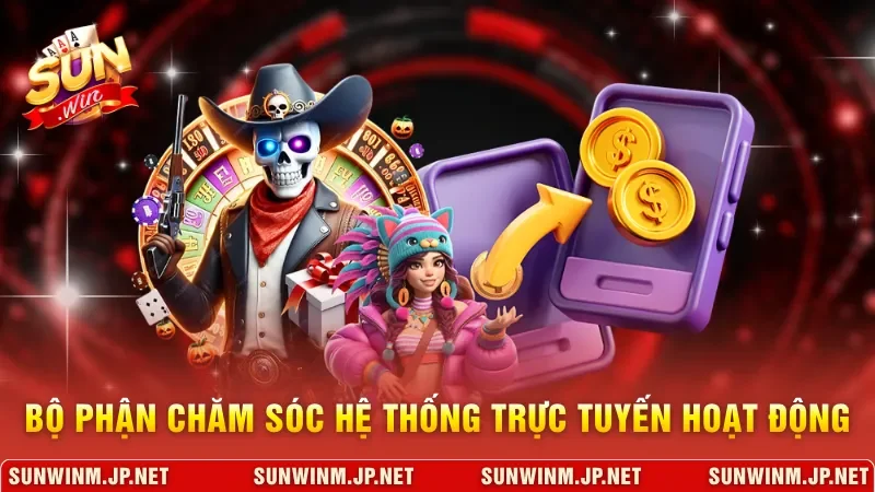 Rút Tiền Sunwin Hướng Dẫn Thao Tác Chuyển Đổi Nhanh Gọn 4 Sunwin Bộ phận chăm sóc hệ thống trực tuyến hoạt động