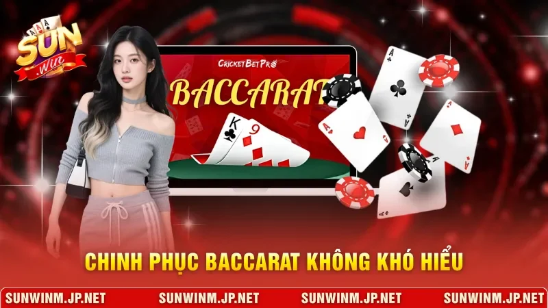 Chinh phục Baccarat không khó hiểu