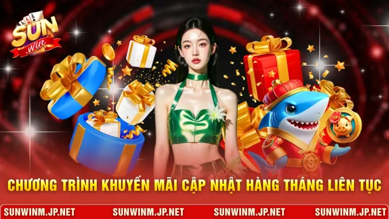 Chương trình khuyến mãi cập nhật hàng tháng liên tục