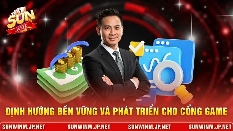 Định hướng bền vững và phát triển cho cổng game
