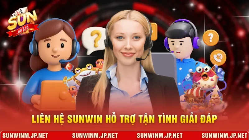 Liên hệ Sunwin hỗ trợ tận tình giải đáp