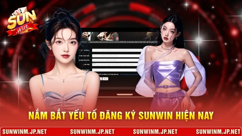Đăng Ký Sunwin Hướng Dẫn Các Bước Lập Tài Khoản Cực Chuẩn 10 Sunwin Nắm bắt yếu tố đăng ký Sunwin hiện nay