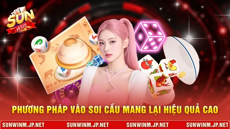 Phương pháp vào soi cầu mang lại hiệu quả cao