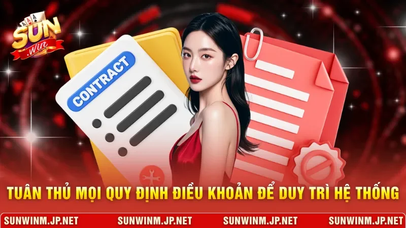Tuân thủ mọi quy định điều khoản để duy trì hệ thống